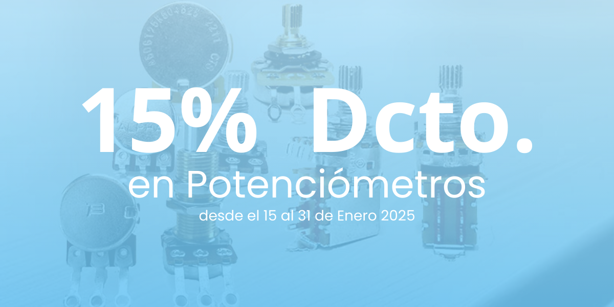 Promo Enero 2025. desde el 15 al 31 de Enero, 15% de descuento en potenciómetros.